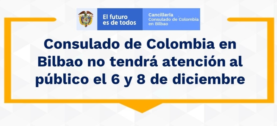 Consulado de Colombia en Bilbao no tendrá atención al público el 6 y 8 de diciembre