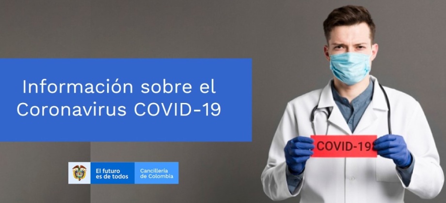 Información sobre el Novel Coronavirus (COVID-19) para la comunidad colombiana residente en la circunscripción del Consulado de Colombia