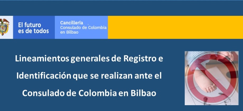 Lineamientos generales de Registro e Identificación que se realizan ante el Consulado de Colombia 