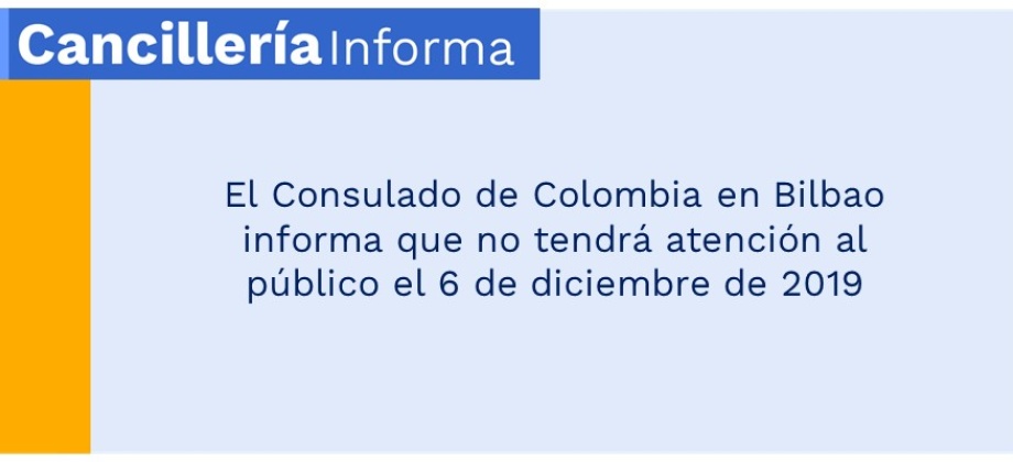 El Consulado de Colombia en Bilbao no tendrá atención al público el 6 de diciembre de 2019