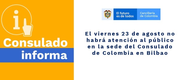 El viernes 23 de agosto no habrá atención al público en el Consulado de Colombia en Bilbao